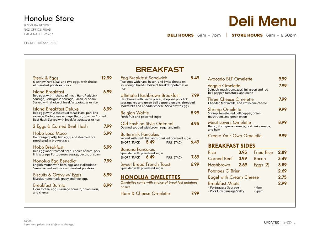 Deli Menu 502 OFFICE ROAD LAHAINA, HI 96767 DELI HOURS 6Am - 7Pm | STORE HOURS 6Am - 8:30Pm