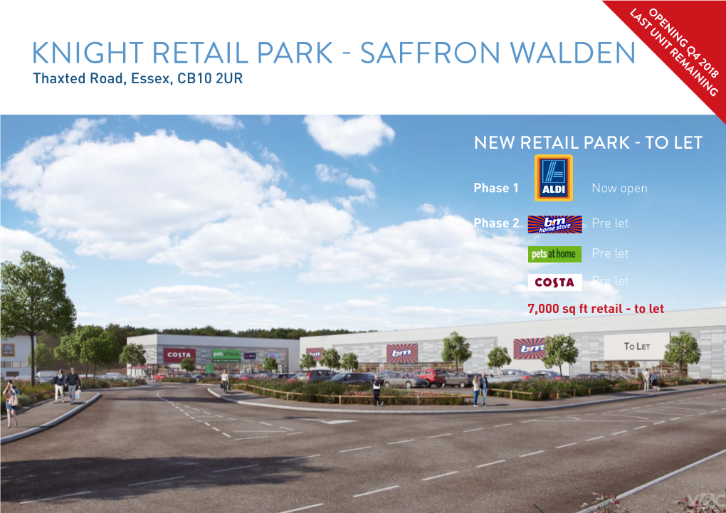 KNIGHT RETAIL PARK - SAFFRON WALDEN Unit Sizes and the Divisions Shown Thaxted Road, Essex, CB10 2UR Are for Indicative Purposes Only