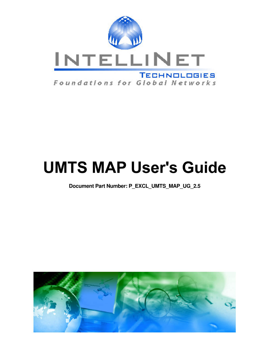 UMTS MAP User's Guide Contains the Following Information: No Title Description 1 Introduction to UMTS MAP Overview of UMTS MAP Protocols