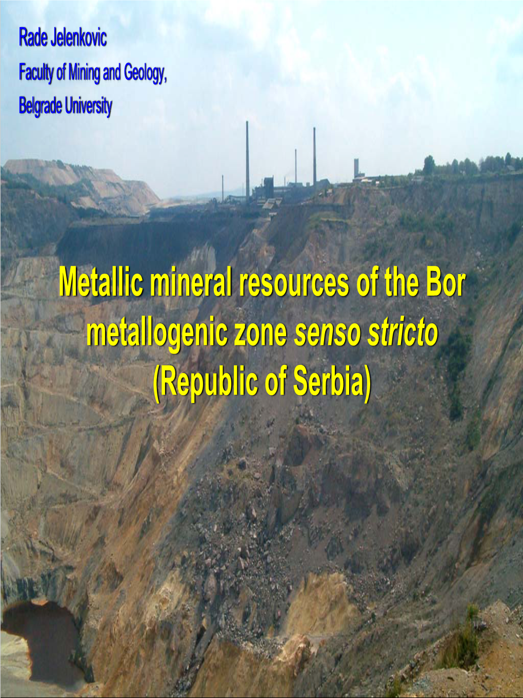 Metallic Mineral Resources of the Bor Metallogenic Zone Senso Stricto (Republic of Serbia)