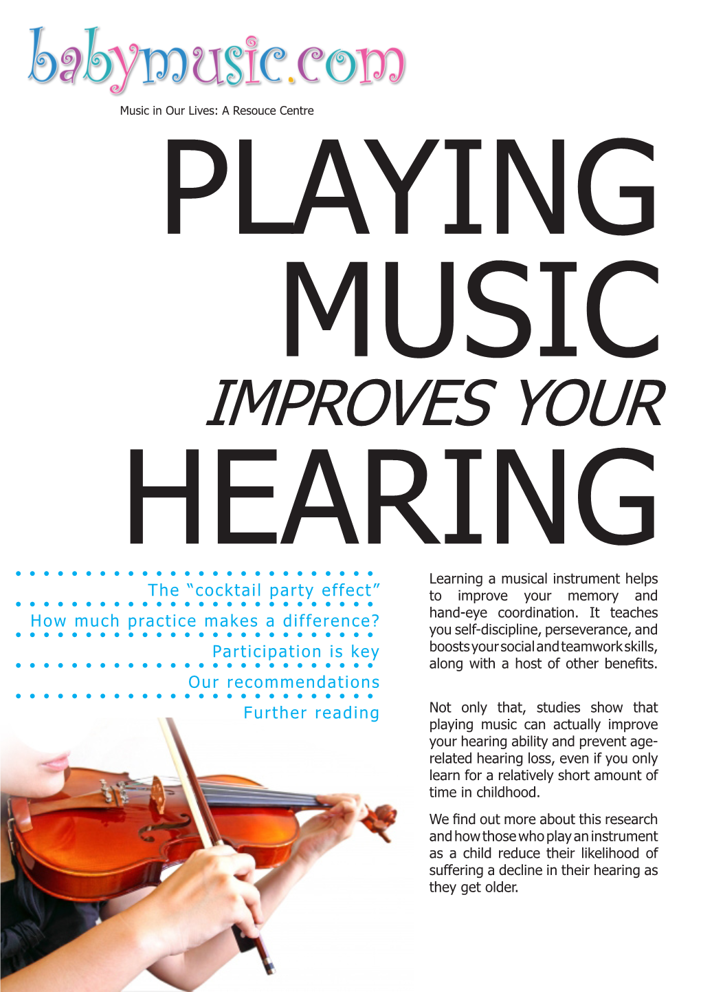 IMPROVES YOUR HEARING Learning a Musical Instrument Helps the “Cocktail Party Effect” to Improve Your Memory and Hand-Eye Coordination