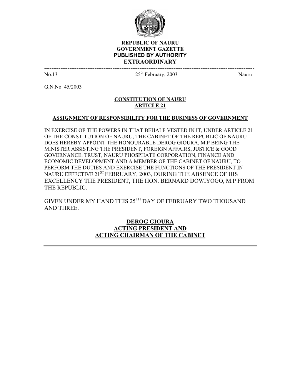 REPUBLIC of NAURU GOVERNMENT GAZETTE PUBLISHED by AUTHORITY EXTRAORDINARY ------No.13 25Th February, 2003 Nauru ------G.N.No