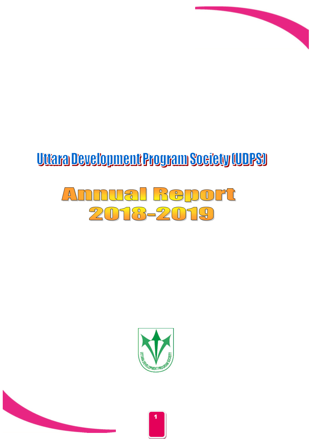 Annual Report 2018-2019” and It Is My Great Pleasure and Privilege to Have the Opportunity to Give a Message As Chairman of General and Executive Committee of UDPS