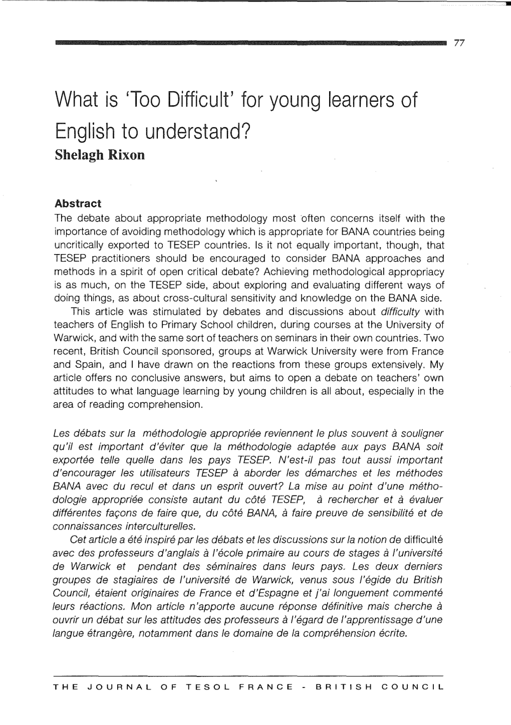 What Is 'Too Difficult' for Young Learners of English to Understand? Shelagh Rixon