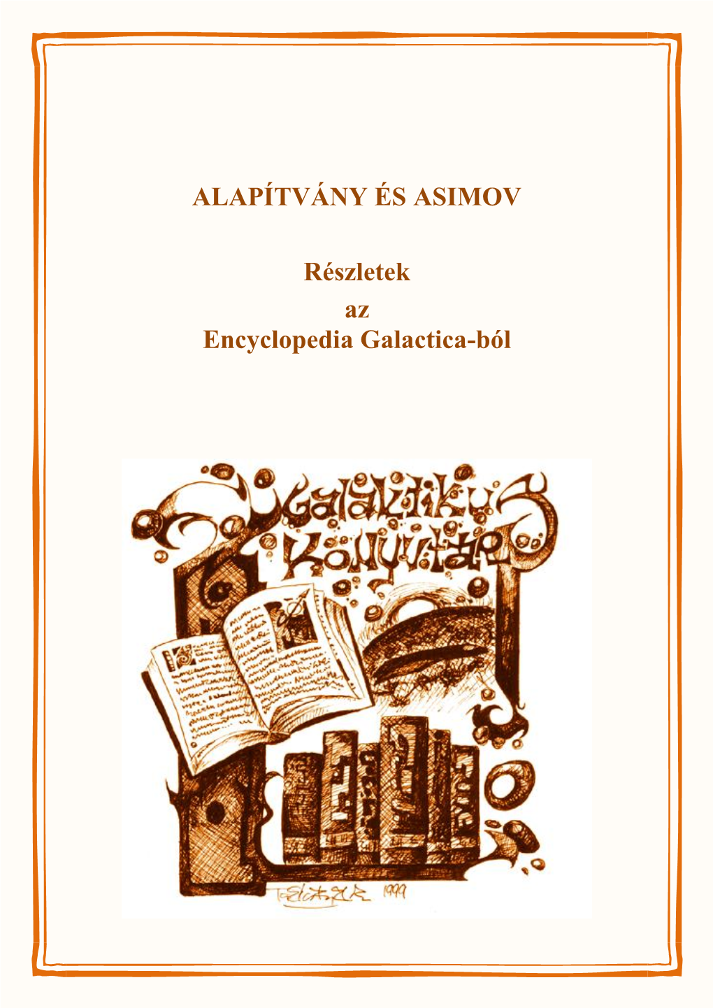ALAPÍTVÁNY ÉS ASIMOV Részletek Az Encyclopedia Galactica-Ból