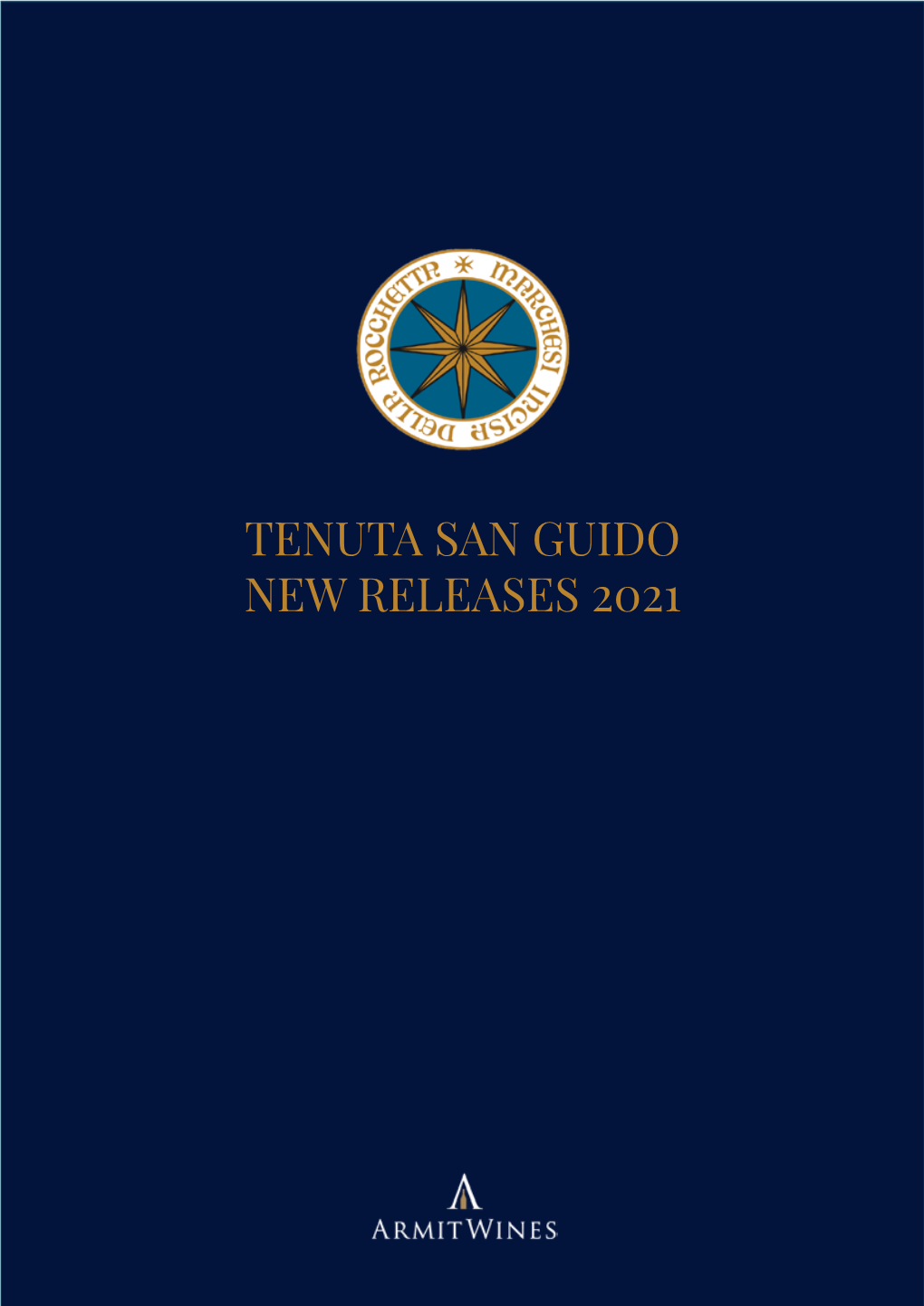 TENUTA SAN GUIDO NEW RELEASES 2021 Armit Wines Is Proud to Offer the 50Th Anniversary Vintage of Sassicaia, from Tenuta San Guido