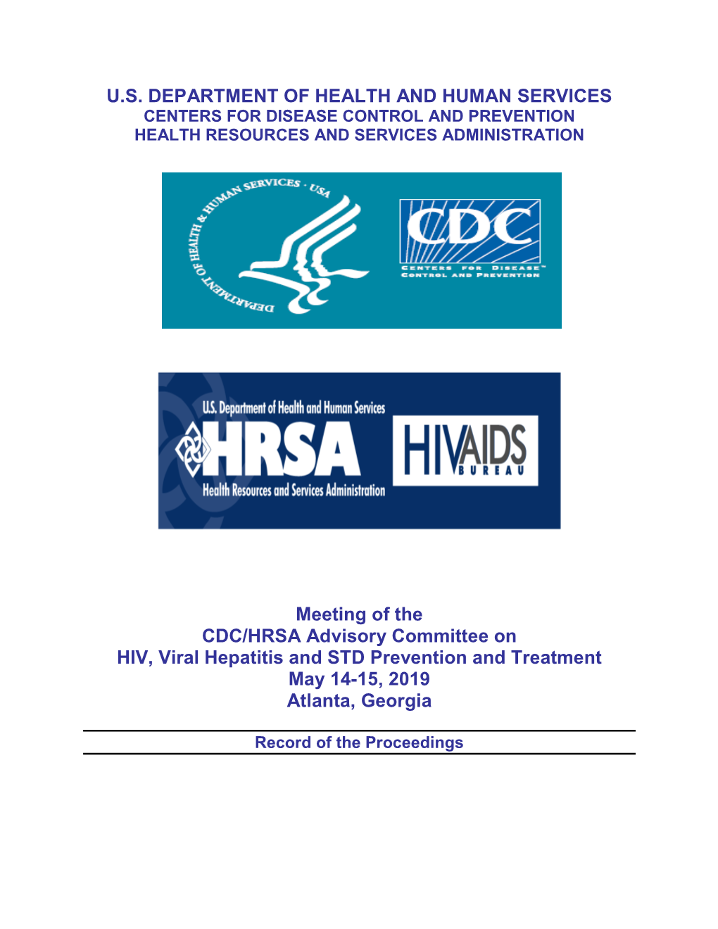 Meeting of the CDC/HRSA Advisory Committee on HIV, Viral Hepatitis and STD Prevention and Treatment May 14-15, 2019 Atlanta, Georgia