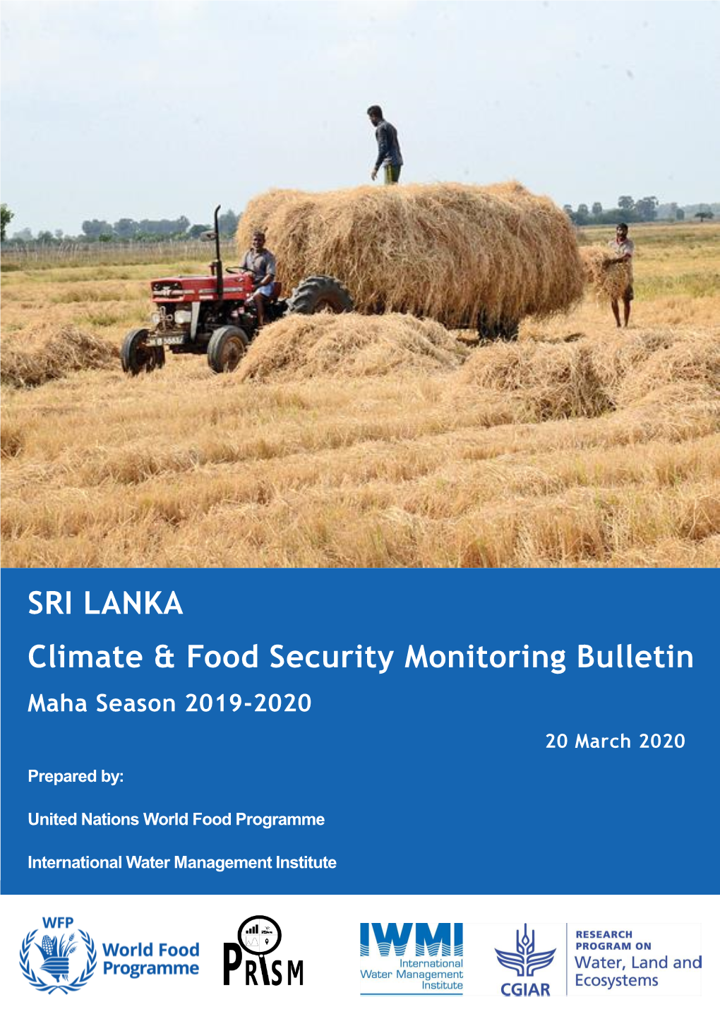 SRI LANKA Climate & Food Security Monitoring Bulletin Maha Season 2019-2020 20 March 2020 Prepared By