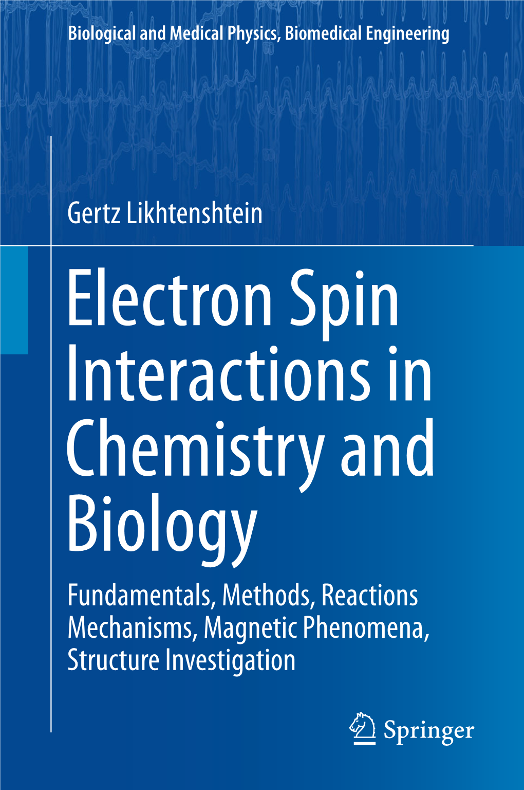 Gertz Likhtenshtein Fundamentals, Methods, Reactions Mechanisms, Magnetic Phenomena, Structure Investigation