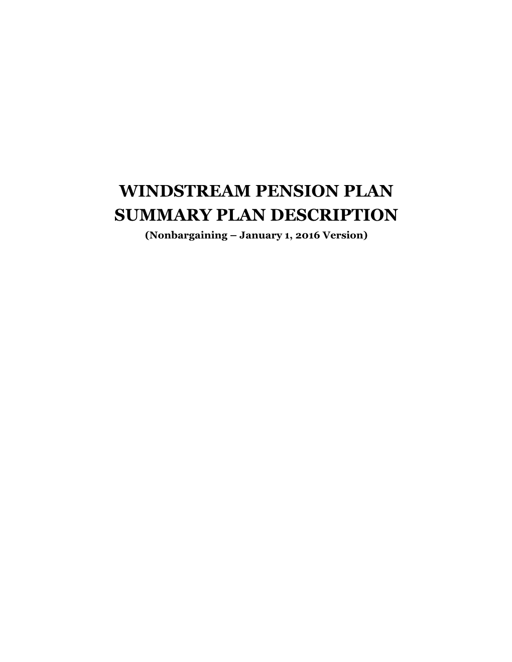 WINDSTREAM PENSION PLAN SUMMARY PLAN DESCRIPTION (Nonbargaining – January 1, 2016 Version)