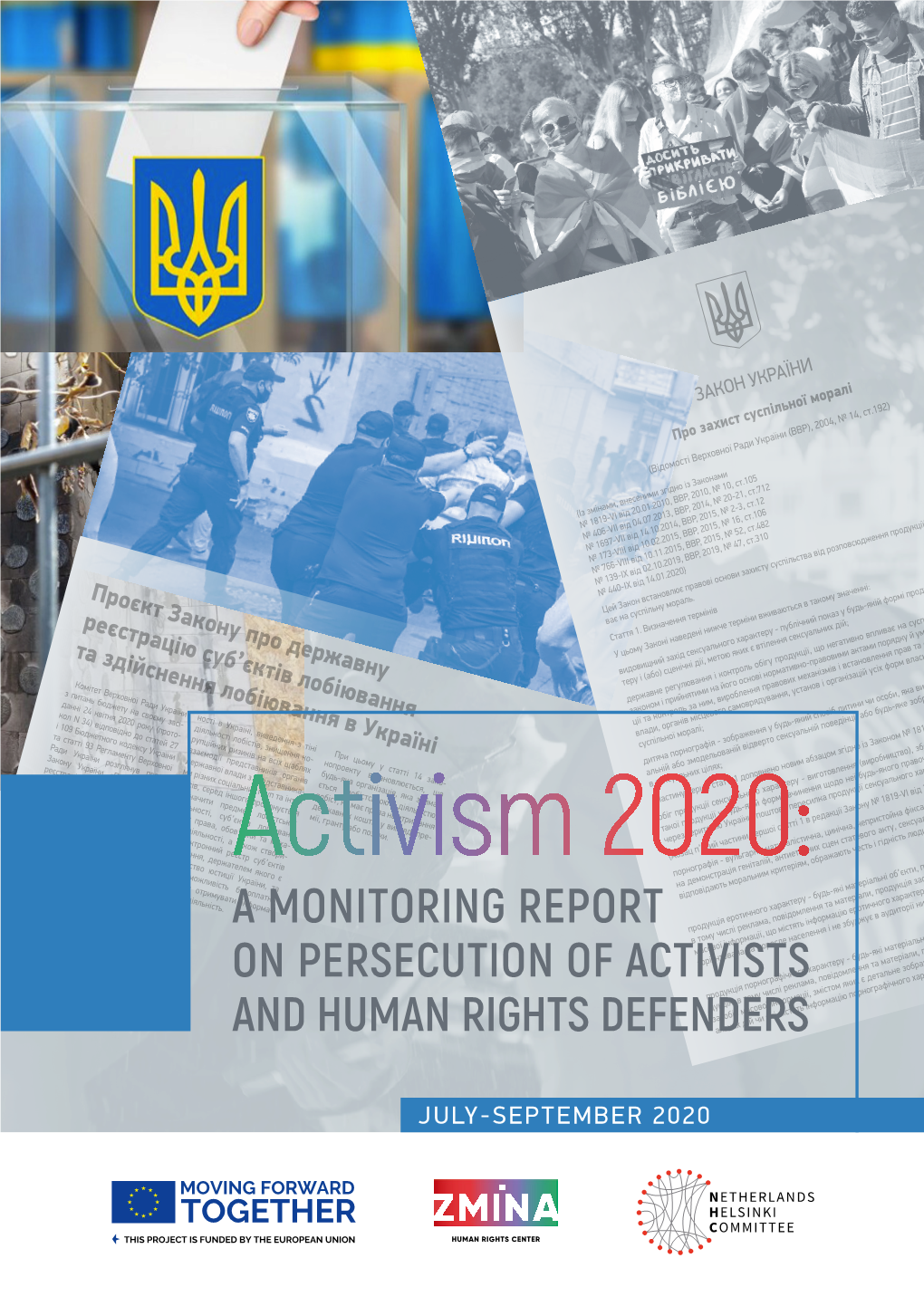 Activism 2020: a Monitoring Report on Persecution of Activists and Human Rights Defenders in the Government-Controlled Territory of Ukraine (July-September 2020) / A