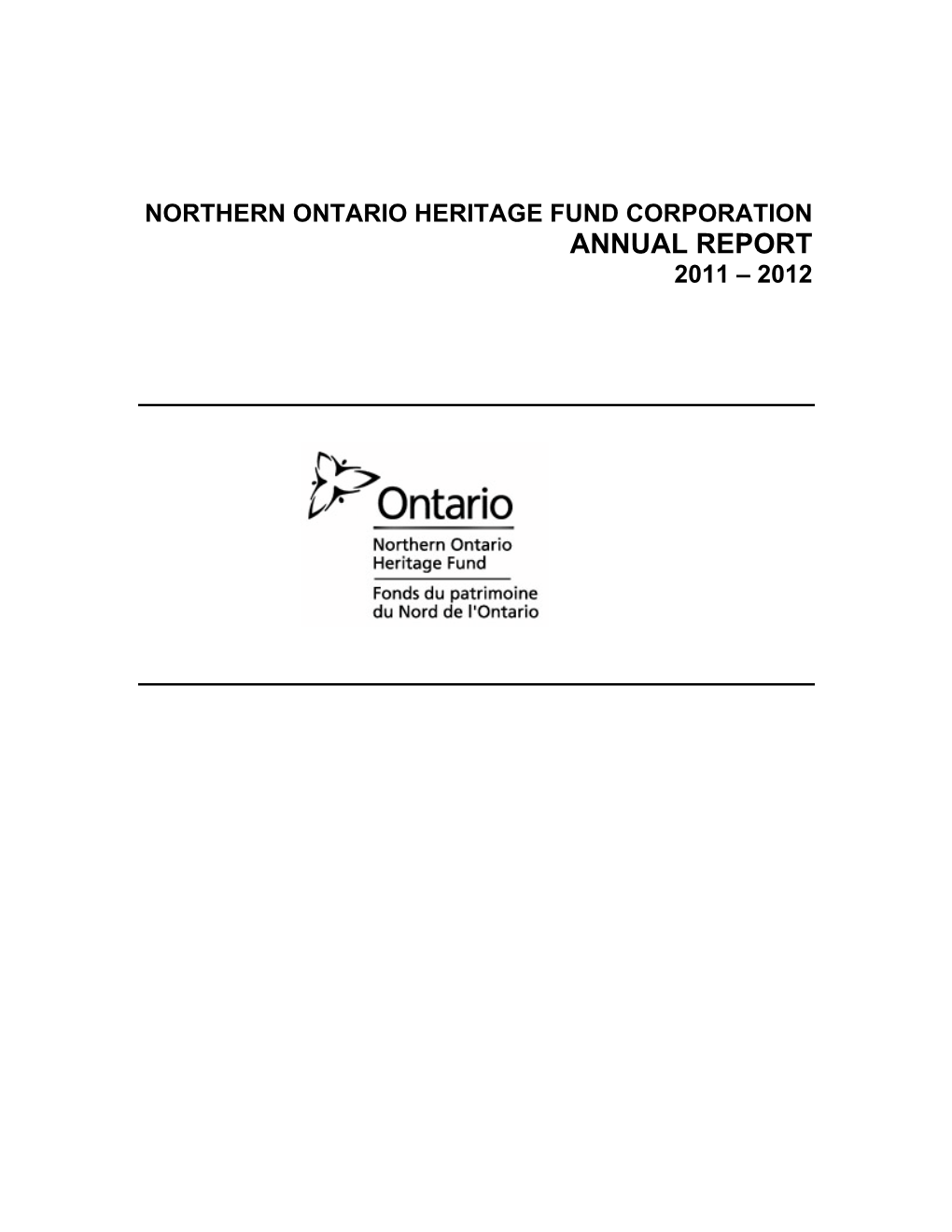 Northern Ontario Heritage Fund Corporation Annual Report 2011 – 2012