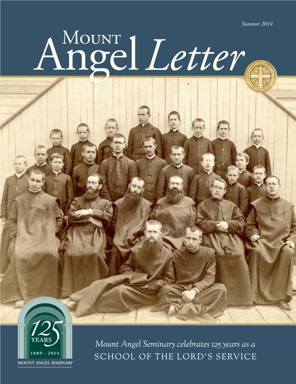 Mount Angel Seminary Celebrates 125 Years As a SCHOOL of the LORD’S SERVICE Mount Angel Letter Inside
