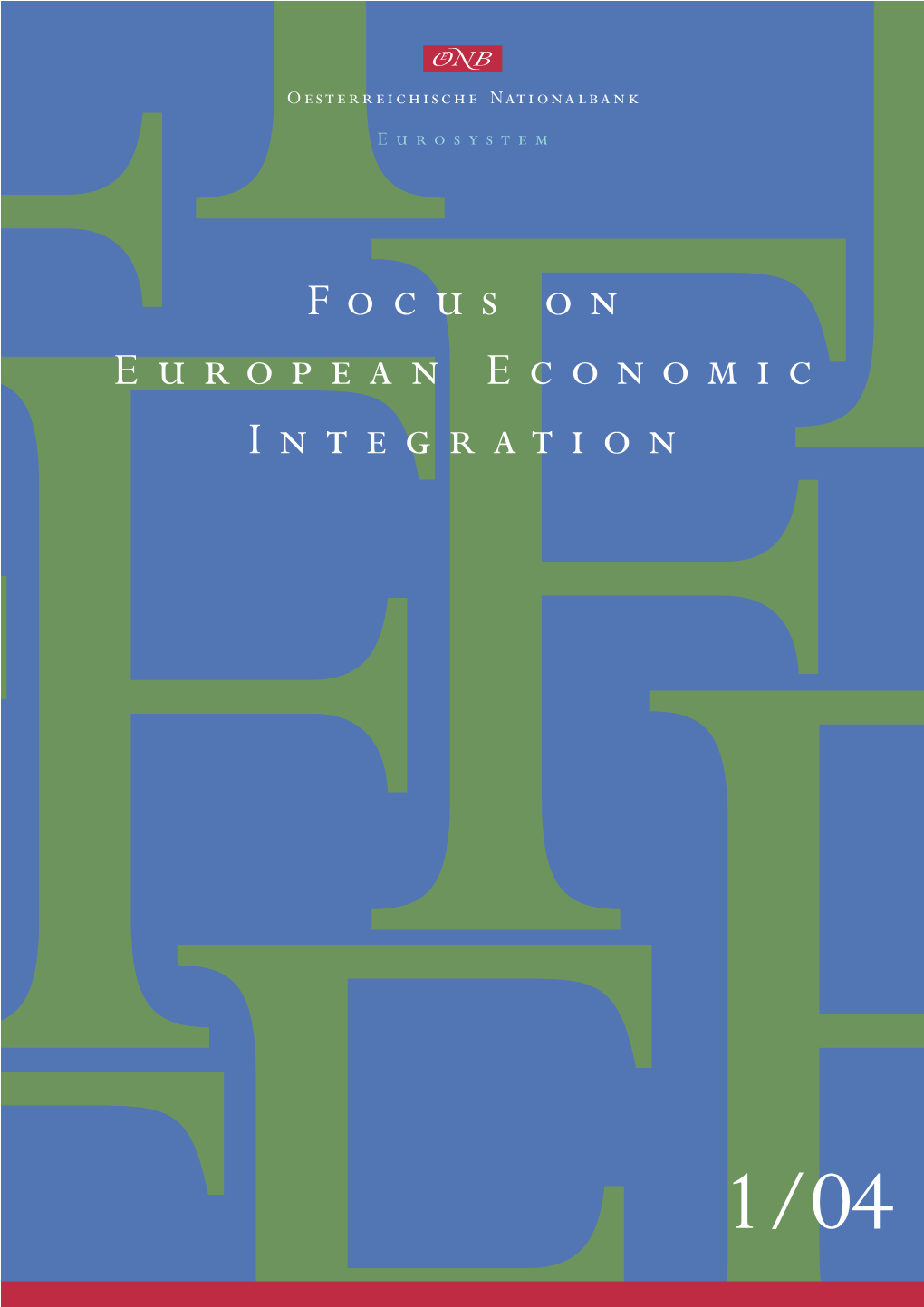 Focus on European Economic Integration 1/04