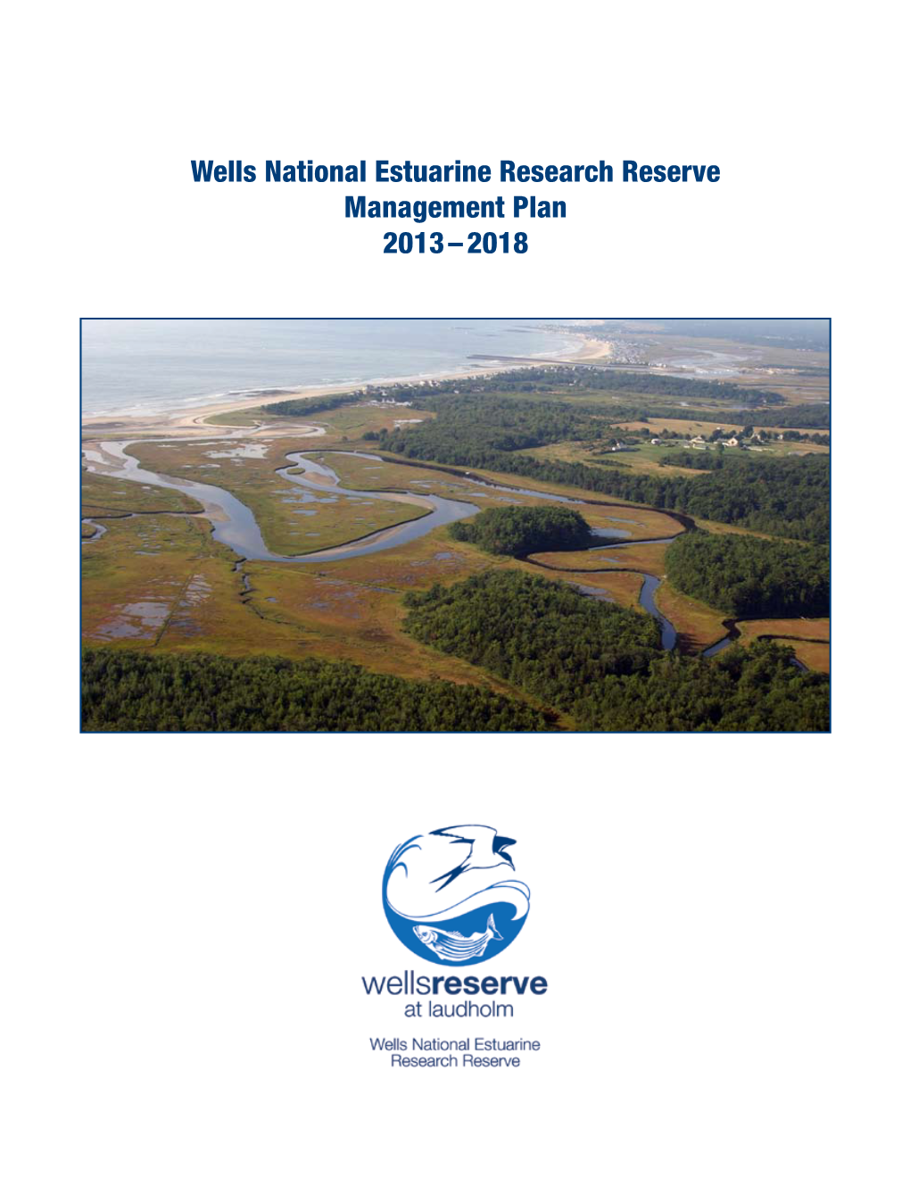 Wells National Estuarine Research Reserve Management Plan 2013 – 2018 Acknowledgments