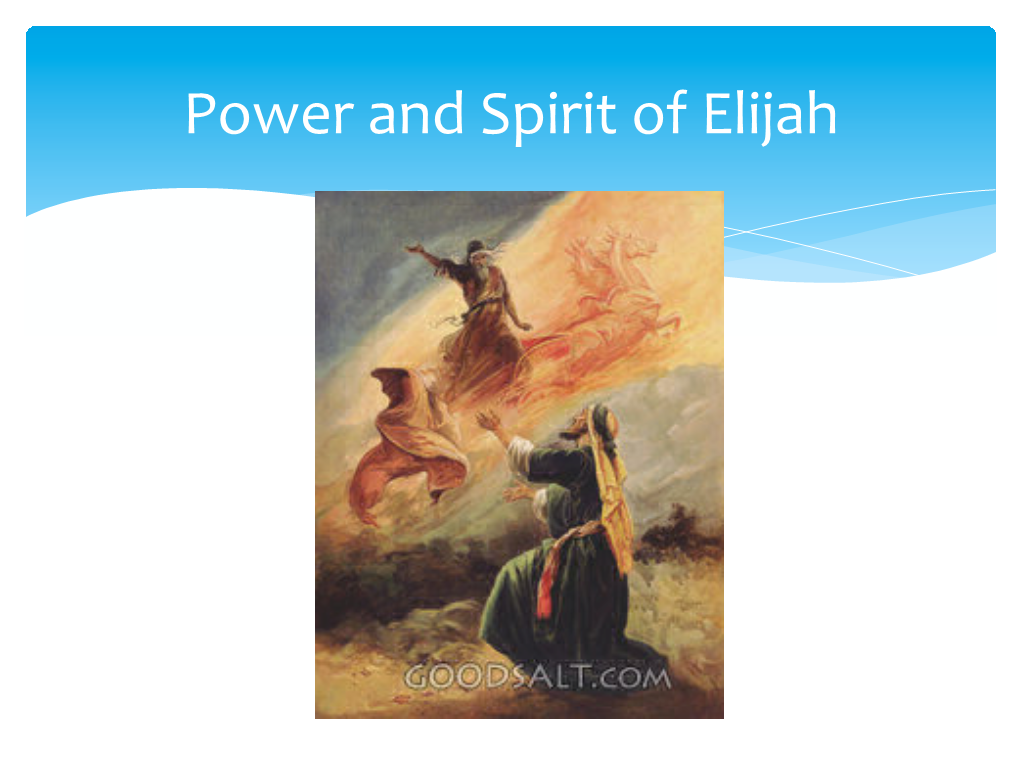 Power and Spirit of Elijah * Our Time Belongs to God