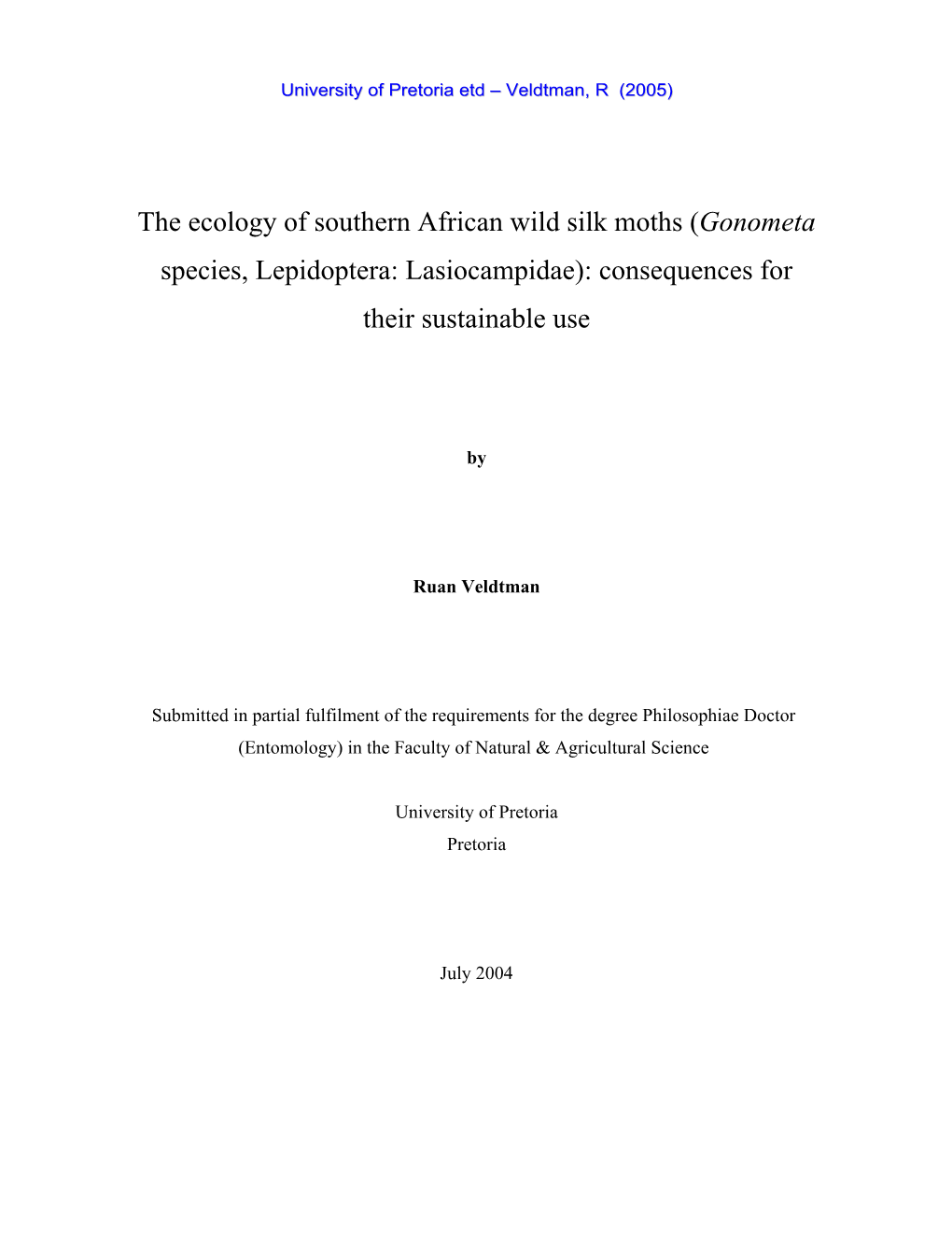 The Ecology of Southern African Wild Silk Moths (Gonometa Species, Lepidoptera: Lasiocampidae): Consequences for Their Sustainable Use