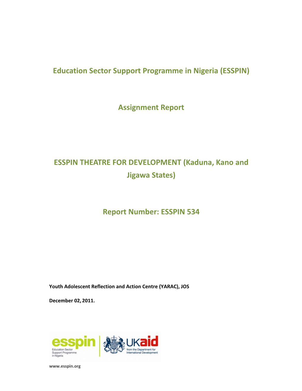 Education Sector Support Programme in Nigeria (ESSPIN) Assignment Report ESSPIN THEATRE for DEVELOPMENT (Kaduna, Kano and Jigawa