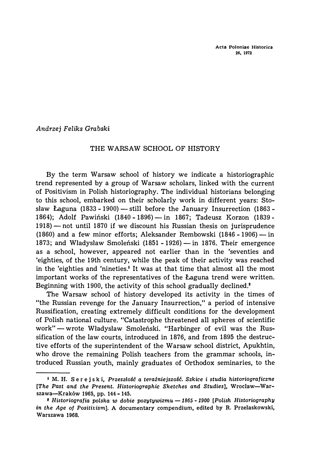 Andrzej Feliks Grabski the WARSAW SCHOOL of HISTORY by the Term Warsaw School of History We Indicate a Historiographie Trend