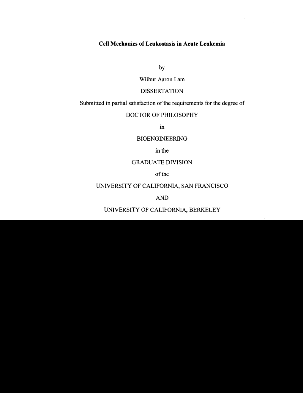 Cell Mechanics of Leukostasis in Acute Leukemia by Wilbur Aaron Lam DISSERTATION Submitted in Partial Satisfaction of the Requir