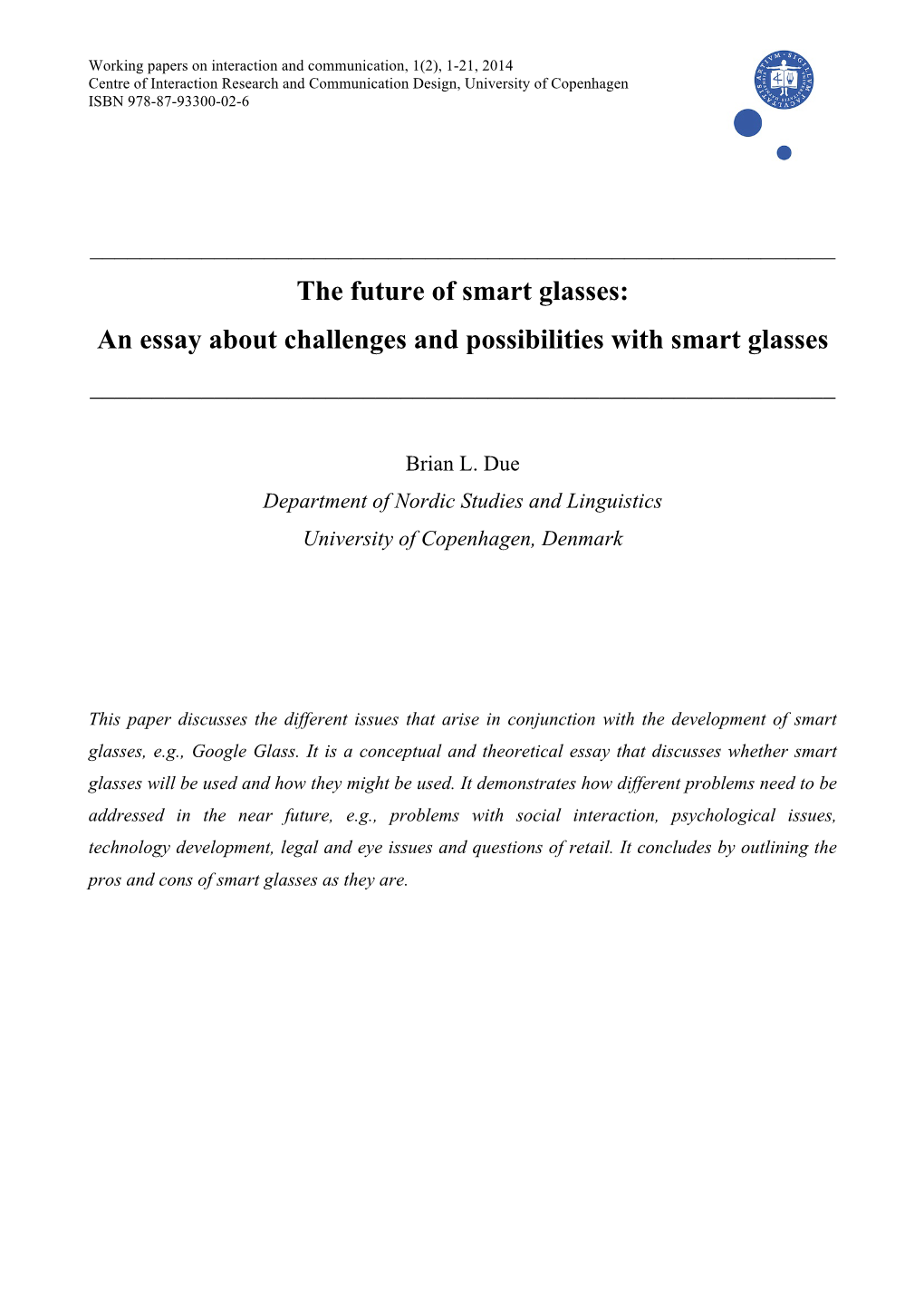 The Future of Smart Glasses: an Essay About Challenges and Possibilities with Smart Glasses ______