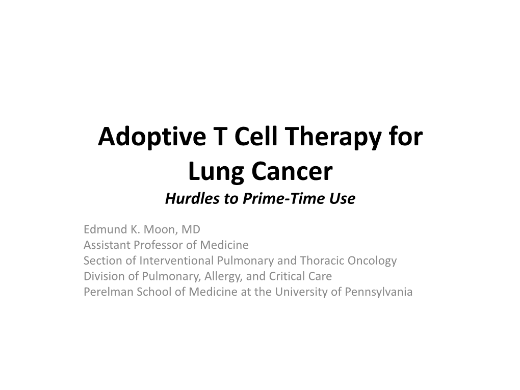 Adoptive T Cell Therapy for Lung Cancer Hurdles to Prime-Time Use