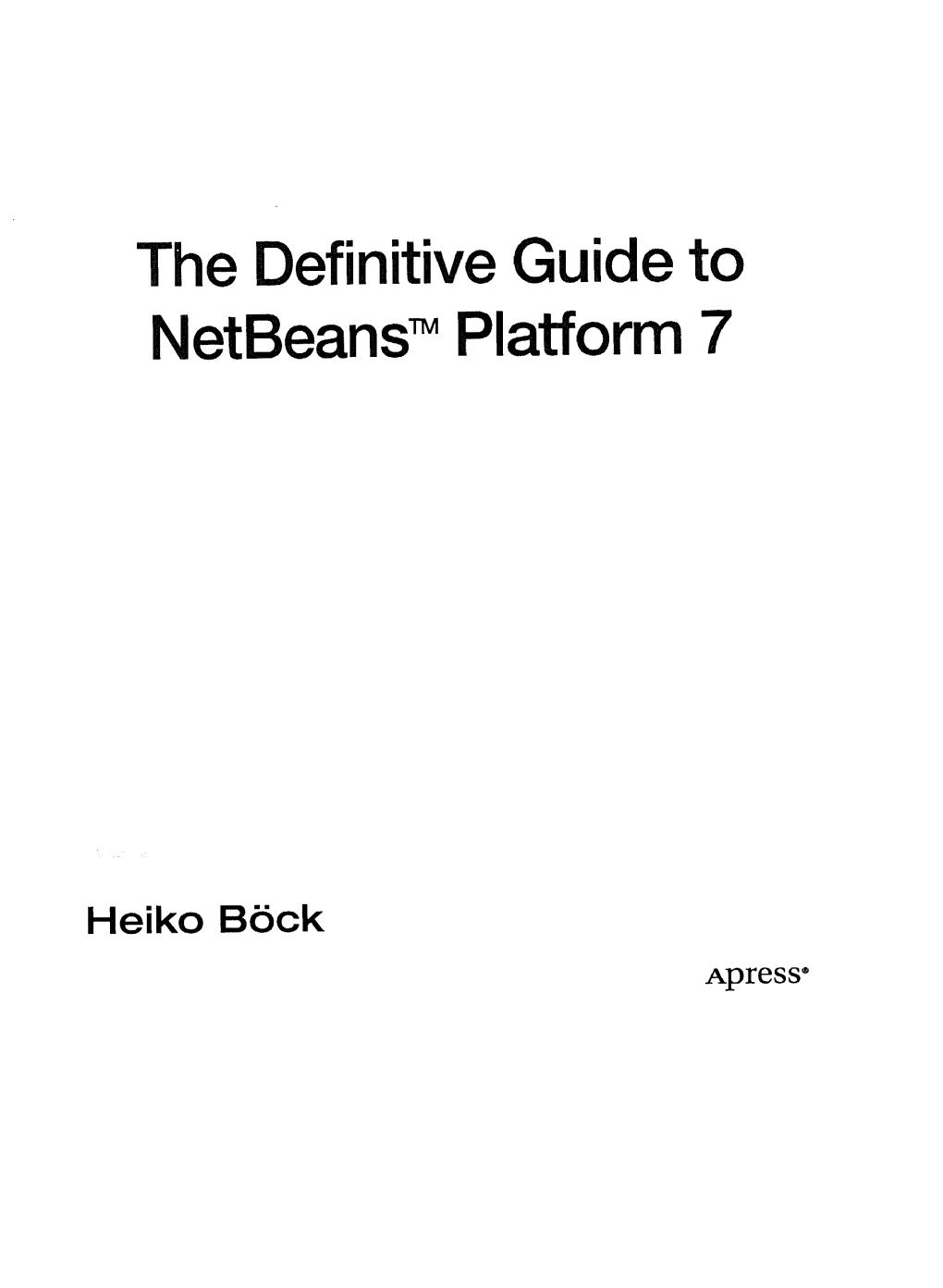 The Definitive Guide to Netbeans Platform 7