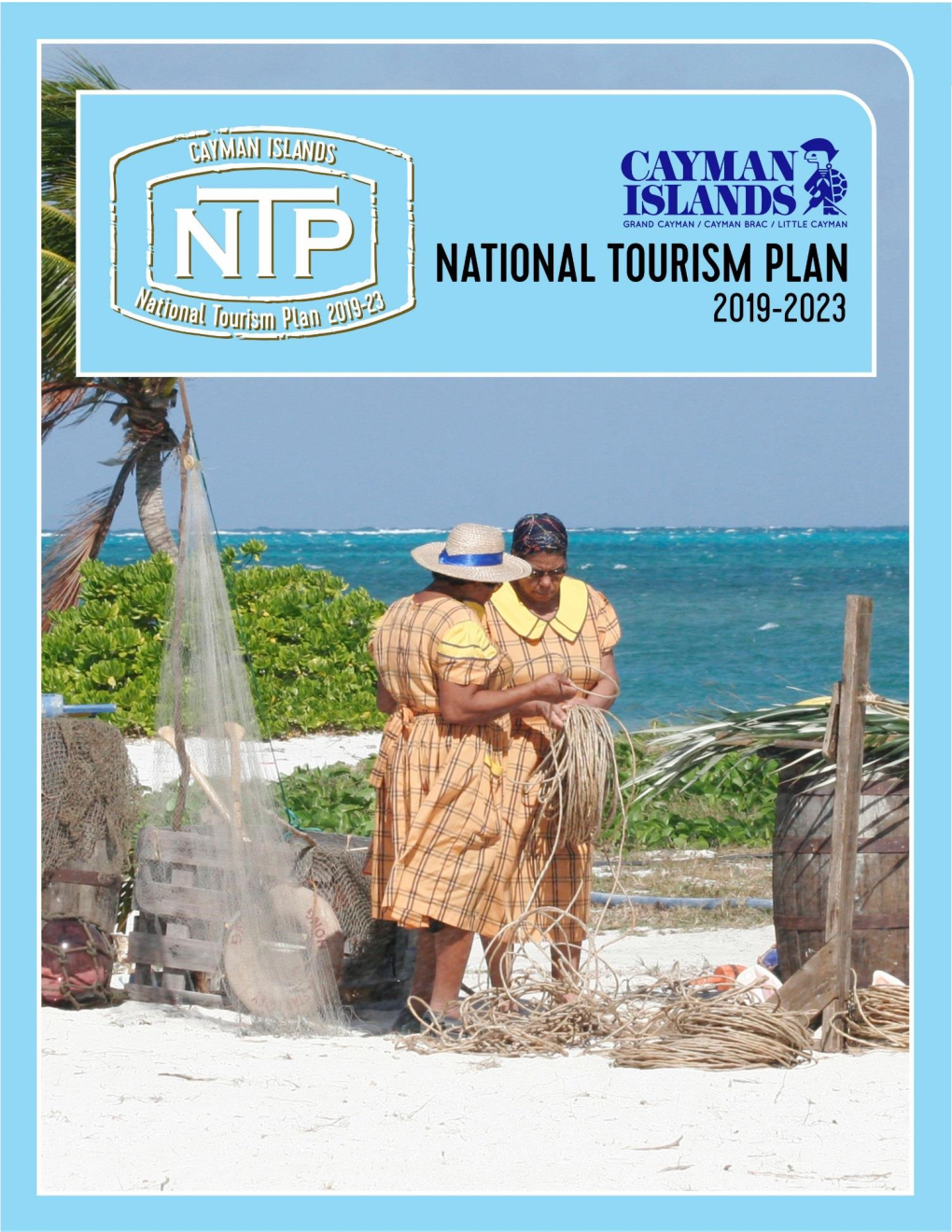 CAYMAN ISLANDS NATIONAL TOURISM PLAN (2019-2023) 2 Message from Hon