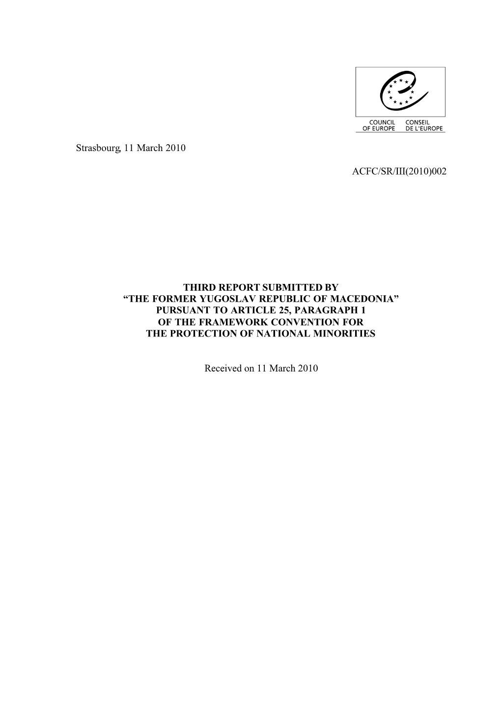 Strasbourg, 11 March 2010 ACFC/SR/III(2010)002 THIRD REPORT SUBMITTED by “THE FORMER YUGOSLAV REPUBLIC of MACEDONIA” PURSUA