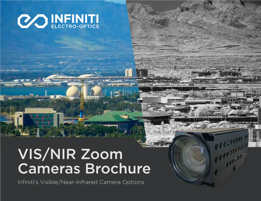 VIS/NIR Zoom Cameras Brochure Infiniti’S Visible/Near-Infrared Camera Options TECHNOLOGY VIS/NIR Sensors & Fog Filter