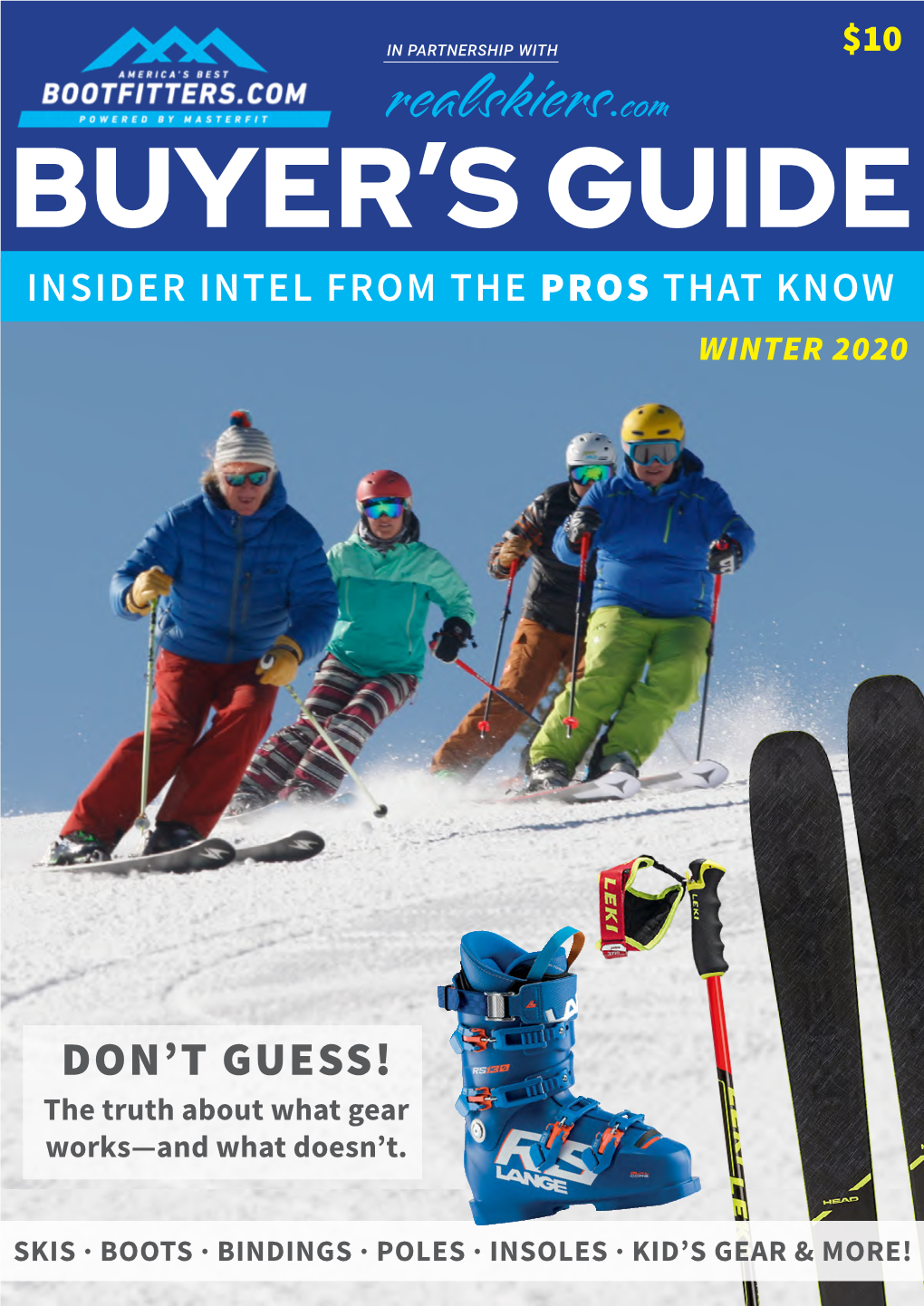 Realskiers.Com BUYER’S GUIDE INSIDER INTEL from the PROS THAT KNOW WINTER 2020