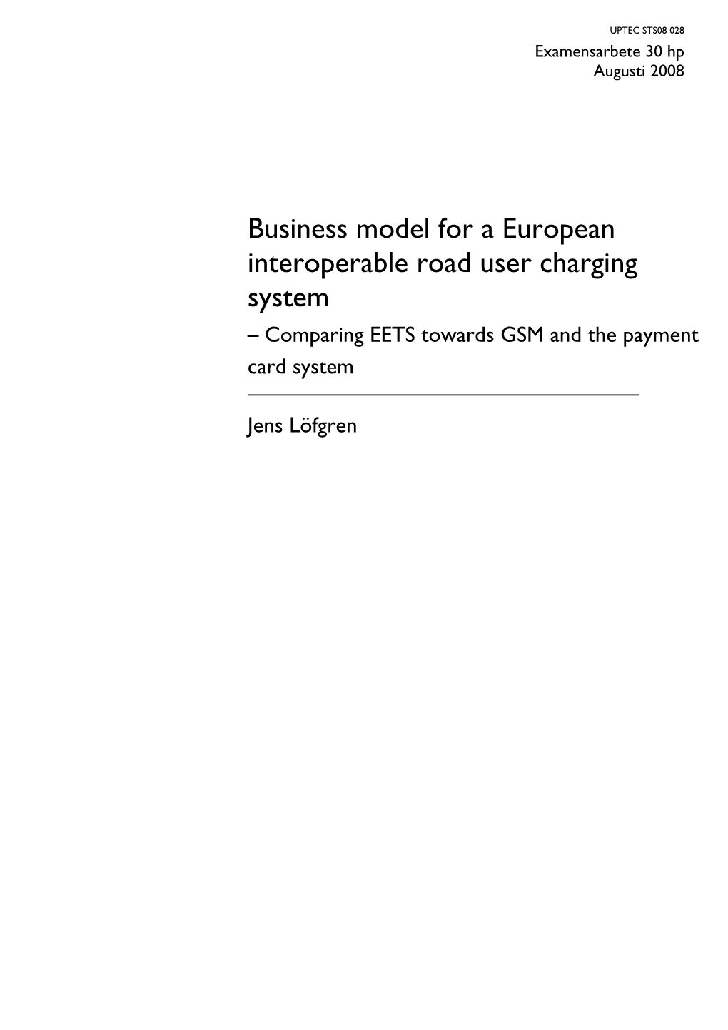 Business Model for a European Interoperable Road User Charging System – Comparing EETS Towards GSM and the Payment Card System