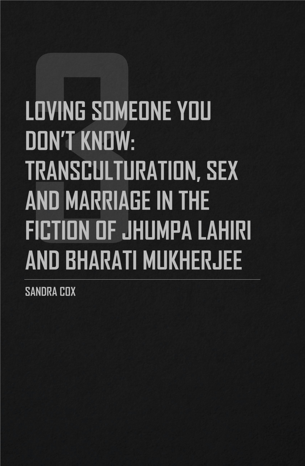 Transculturation, Sex and Marriage in the Fiction of Jhumpa Lahiri and Bharati Mukherjee