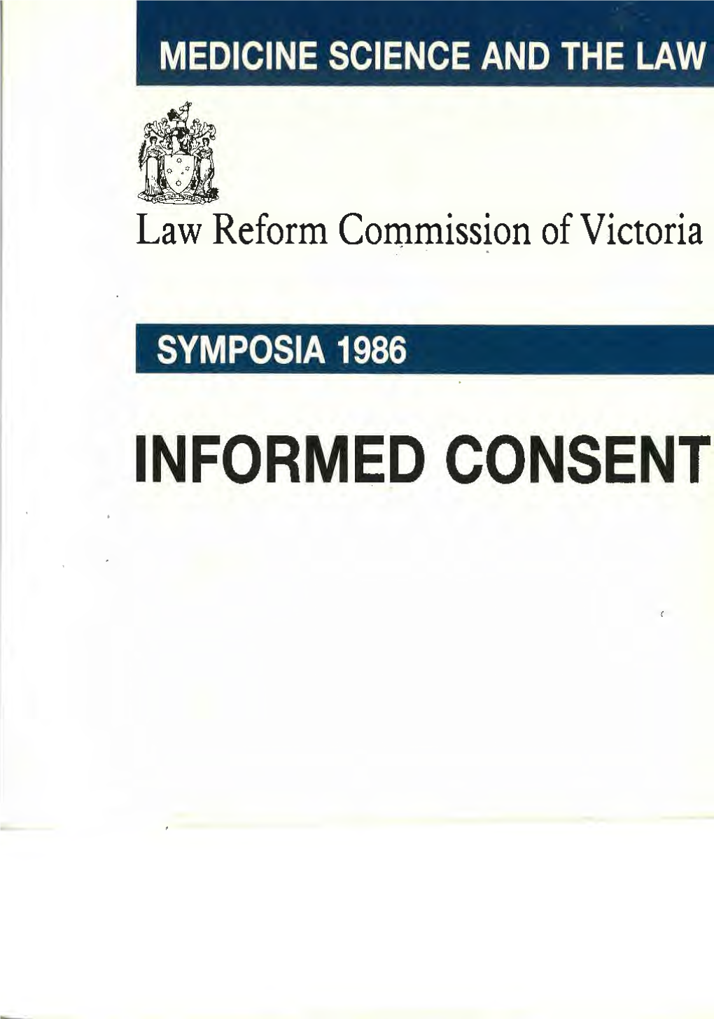 INFORMED CONSENT Law Reform Commission of Victoria MEDICINE SCIENCE and the LAW INFORMED CONSENT