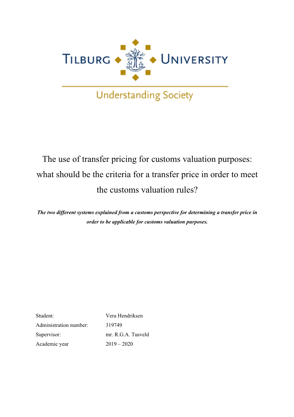 The Use of Transfer Pricing for Customs Valuation Purposes: What Should Be the Criteria for a Transfer Price in Order to Meet the Customs Valuation Rules?