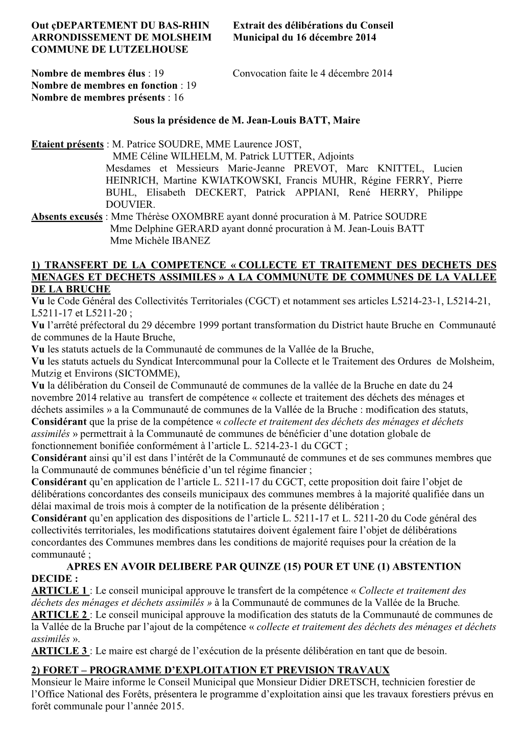 DEPARTEMENT DU BAS-RHIN Extrait Des Délibérations Du Conseil ARRONDISSEMENT DE MOLSHEIM Municipal Du 16 Décembre 2014 COMMUNE DE LUTZELHOUSE