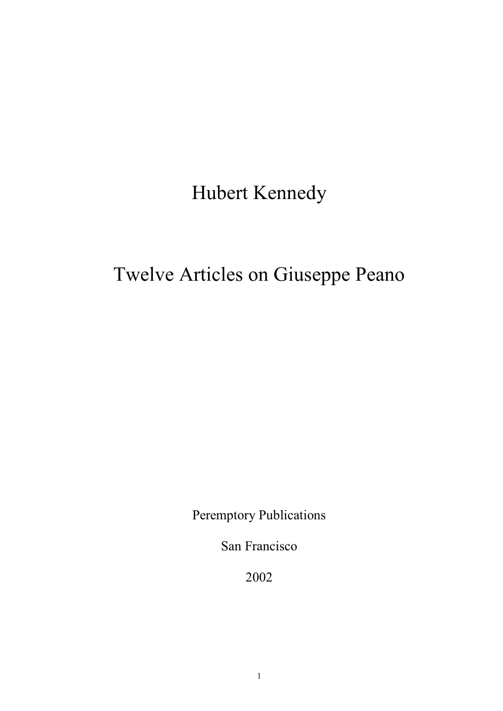 Hubert Kennedy Twelve Articles on Giuseppe Peano