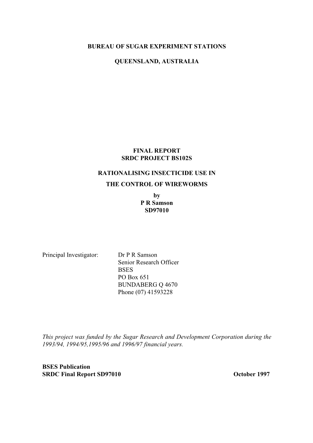 RATIONALISING INSECTICIDE USE in the CONTROL of WIREWORMS by P R Samson SD97010