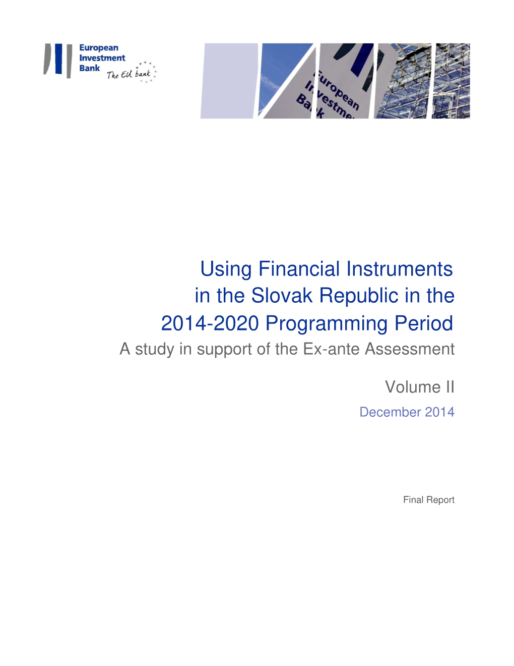 Using Financial Instruments in the Slovak Republic in the 2014-2020 Programming Period a Study in Support of the Ex-Ante Assessment