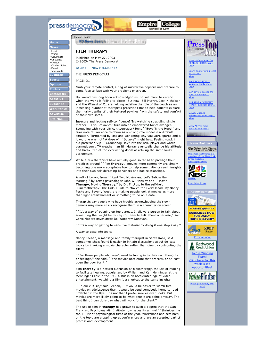 FILM THERAPY -World -Columnists Published on May 27, 2003 -Obituaries © 2003- the Press Democrat HEALTHCARE AVALON -Census at BRUSH CREEK As