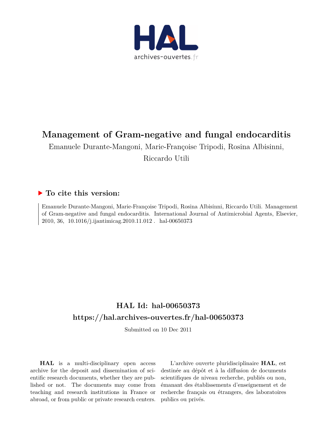 Management of Gram-Negative and Fungal Endocarditis Emanuele Durante-Mangoni, Marie-Françoise Tripodi, Rosina Albisinni, Riccardo Utili