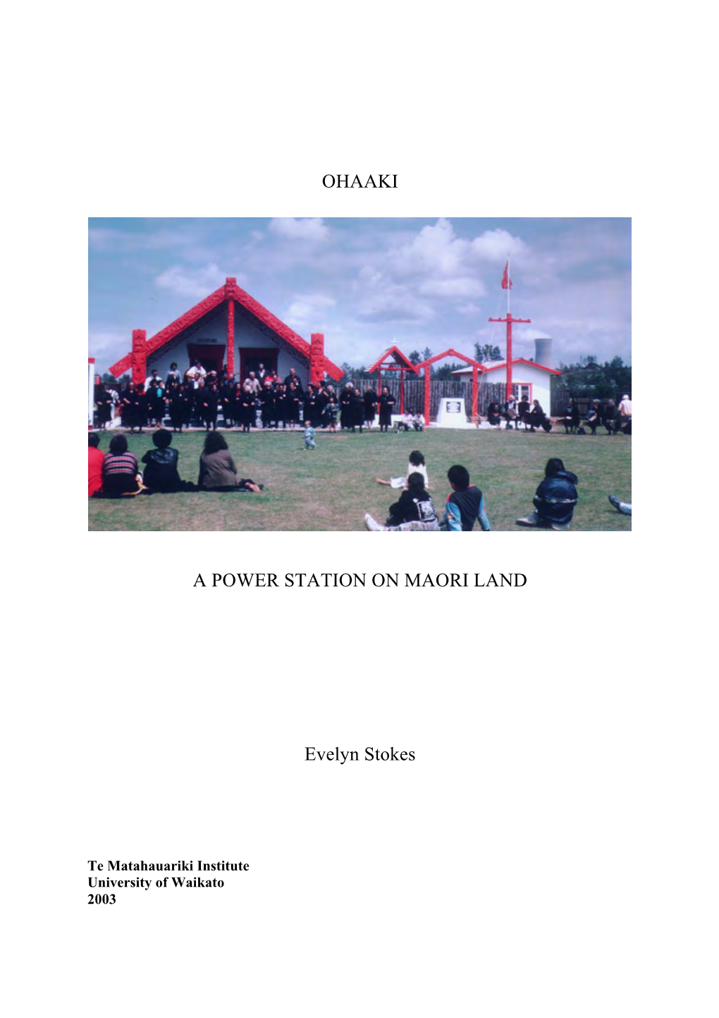 OHAAKI a POWER STATION on MAORI LAND Evelyn Stokes