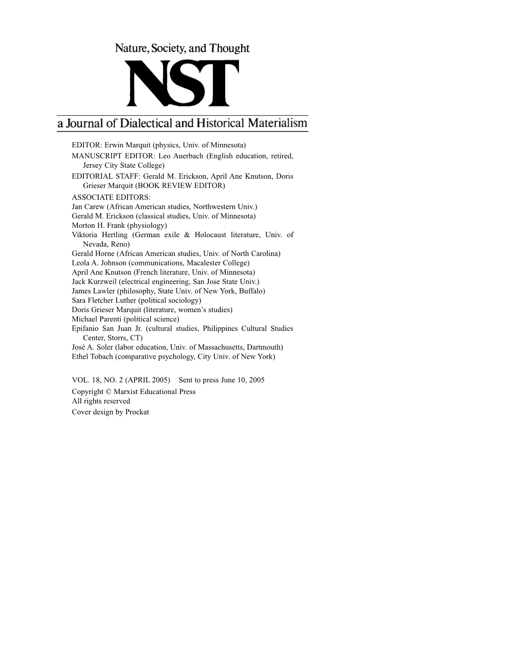 EDITOR: Erwin Marquit (Physics, Univ. of Minnesota) MANUSCRIPT EDITOR: Leo Auerbach (English Education, Retired, Jersey City State College) EDITORIAL STAFF: Gerald M