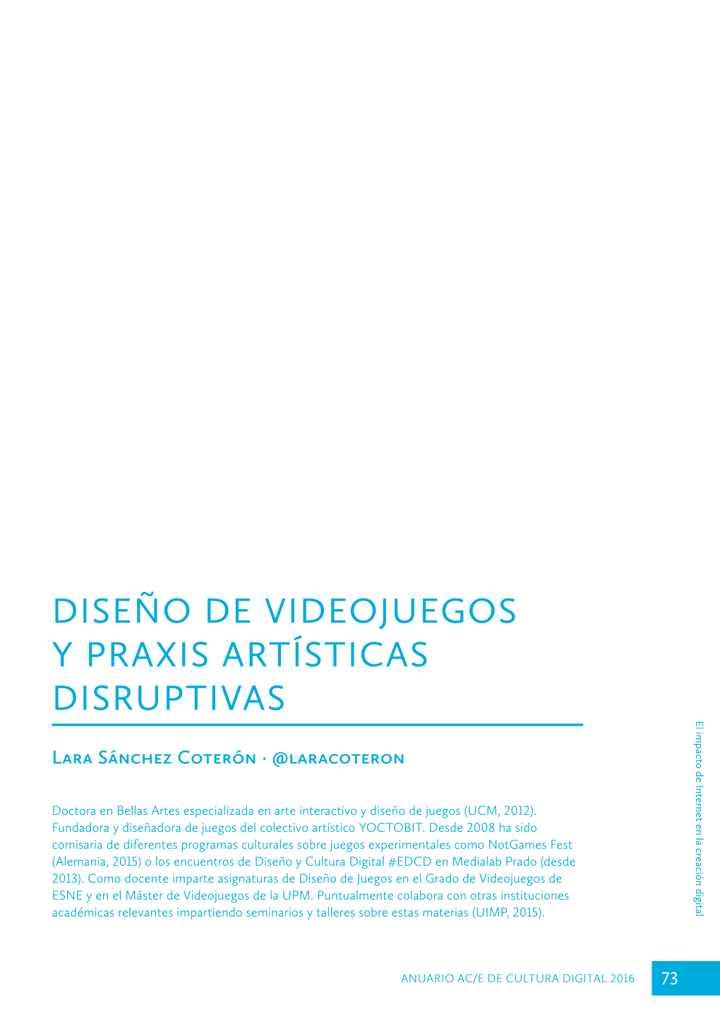 DISEÑO DE VIDEOJUEGOS Y PRAXIS ARTÍSTICAS DISRUPTIVAS Xxi Xx (Eric Zimmerman , Enaisladoslaborato [Fig