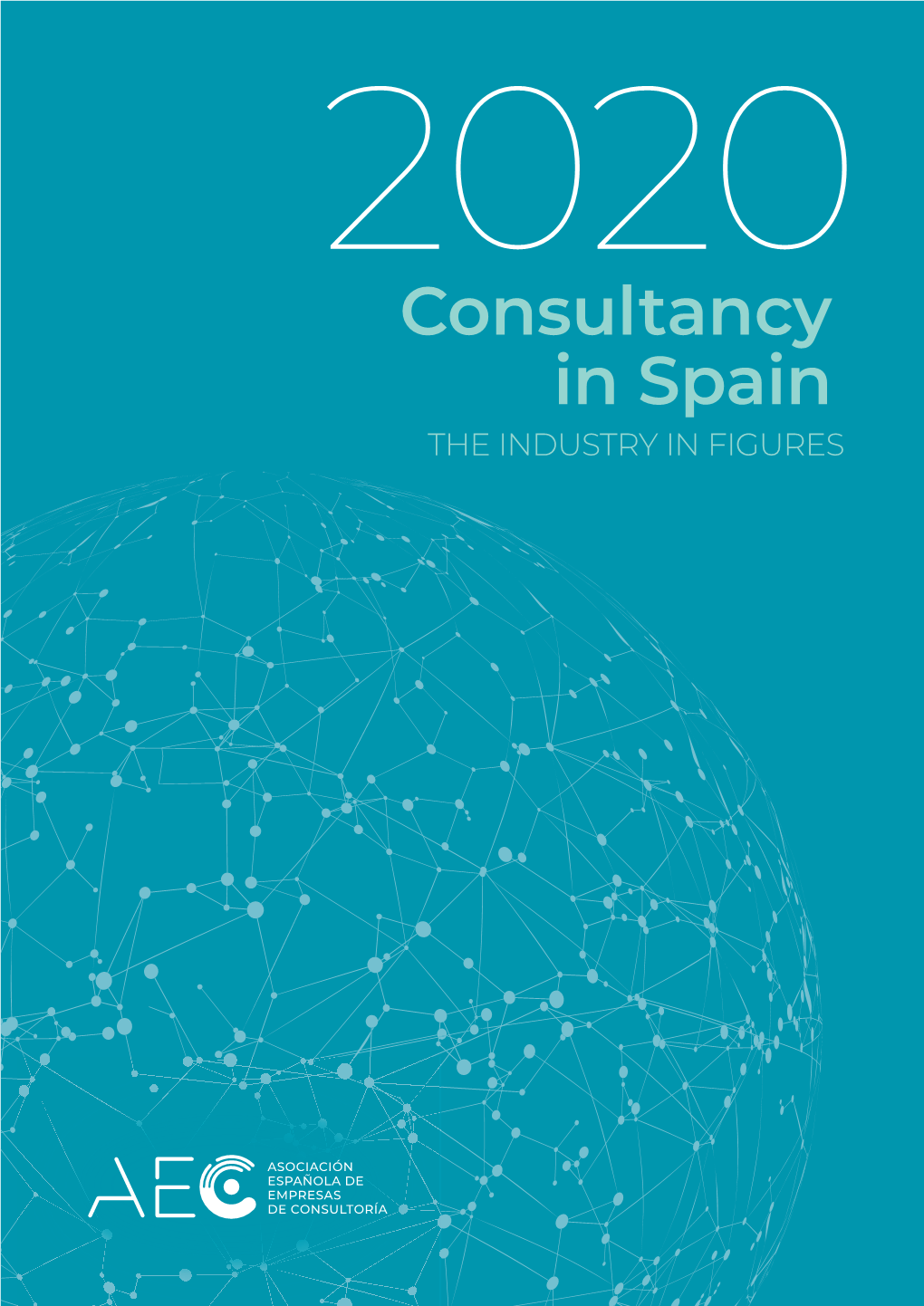 Consultancy in Spain the INDUSTRY in FIGURES Contents / Previous Page / Next Page 2020 Consultancy in Spain the INDUSTRY in FIGURES