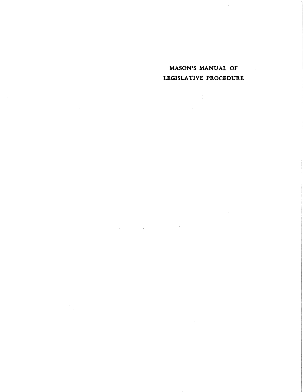 MASON's MANUAL of LEGISLATIVE PROCEDURE Mason's Manual of Legislative Procedure