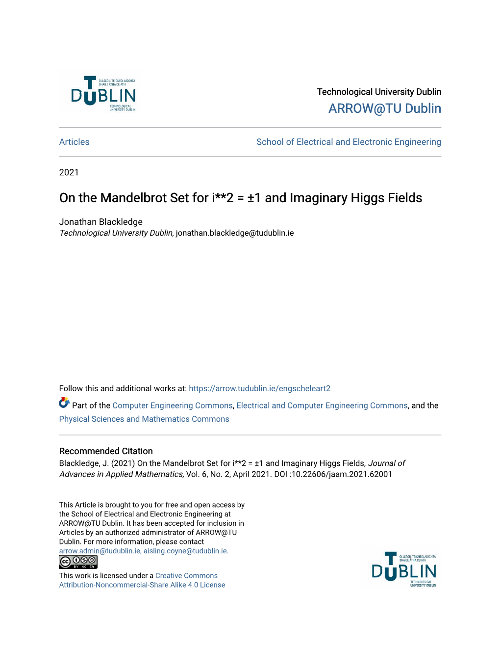 On the Mandelbrot Set for I**2 = ±1 and Imaginary Higgs Fields