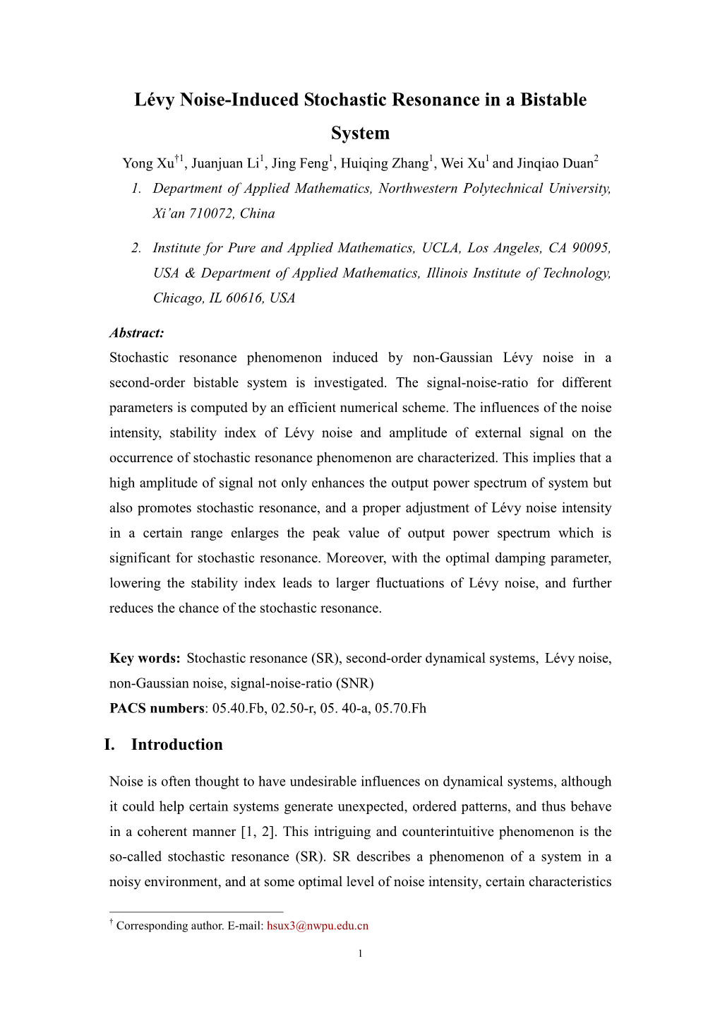 Lévy Noise-Induced Stochastic Resonance in a Bistable System Yong Xu†1, Juanjuan Li1, Jing Feng1, Huiqing Zhang1, Wei Xu1 and Jinqiao Duan2 1