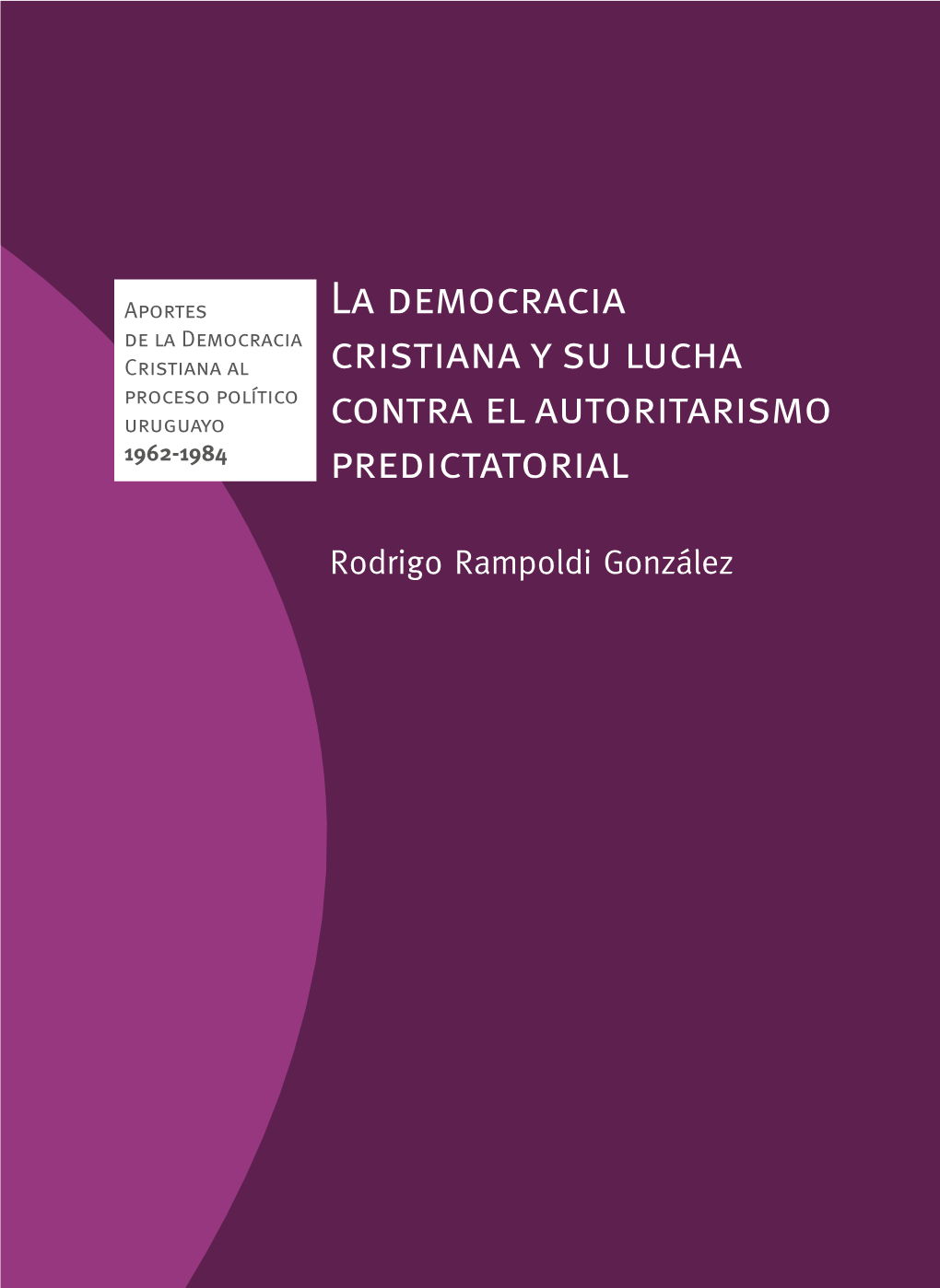 La Democracia Cristiana Y Su Lucha Contra El Autoritarismo Predictatorial Autoritarismo El Contra Lucha Su Y Cristiana La Democracia