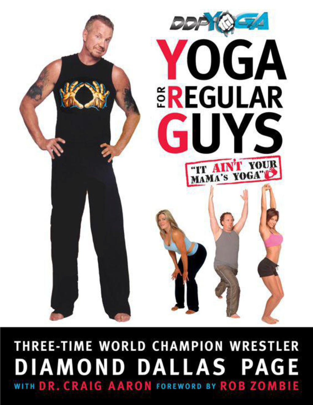 Yoga for Regular Guys: the Best Damn Workout on the Planet!